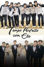 Time and Him are Just Right (Tempo Perfeito com Ele): Temporada 1 Online