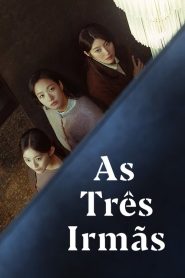 As Três Irmãs: 1 Episodio 2
