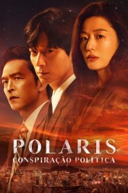 Polaris: Conspiração Política: 1 Episodio 1